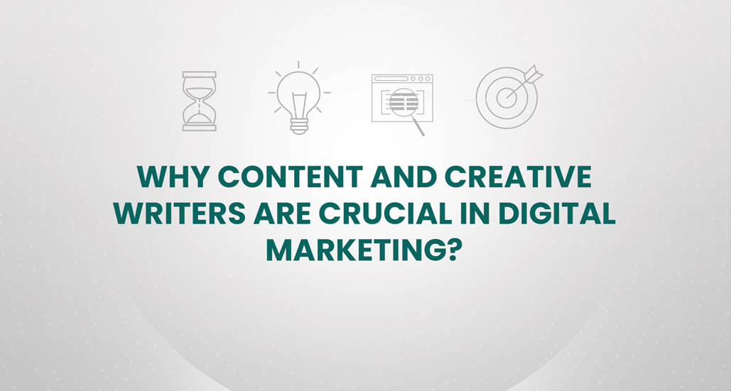 Why Content and creative writers are crucial in digital marketing? - Featured Image